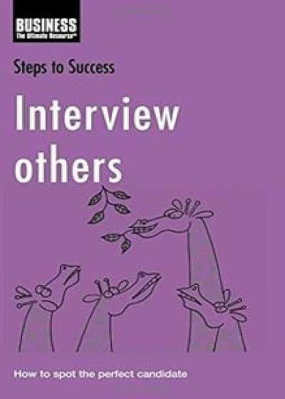 Interview Others: How to Spot the Perfect Candidate/Lorenza Clifford