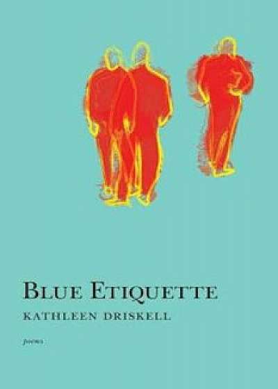 Blue Etiquette, Paperback/Kathleen Mason Driskell