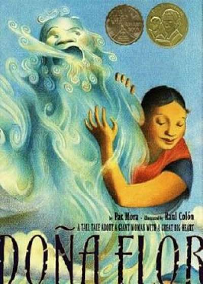 Dona Flor: A Tall Tale about a Giant Woman with a Great Big Heart, Hardcover/Pat Mora