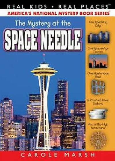 Mystery at the Space Needle, Paperback/Carole Marsh