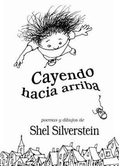 Cayendo Hacia Arriba, Hardcover/Shel Silverstein