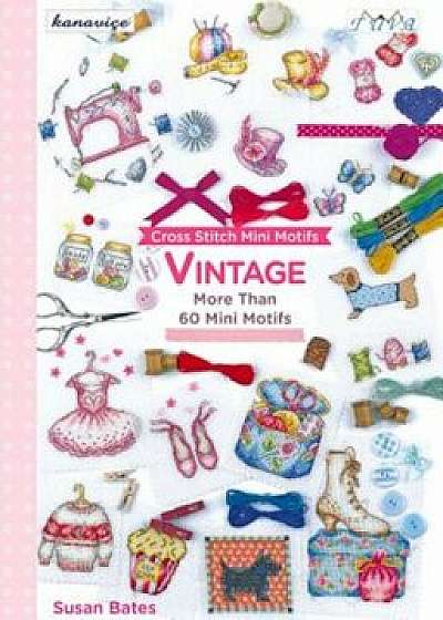 Cross Stitch Mini Motifs: Vintage, Paperback/Susan Bates