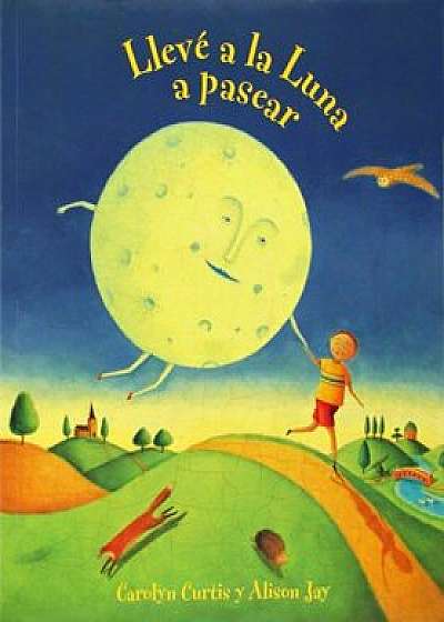 Lleve a la Luna A Pasear = I Took the Moon for a Walk, Paperback/Carolyn Curtis