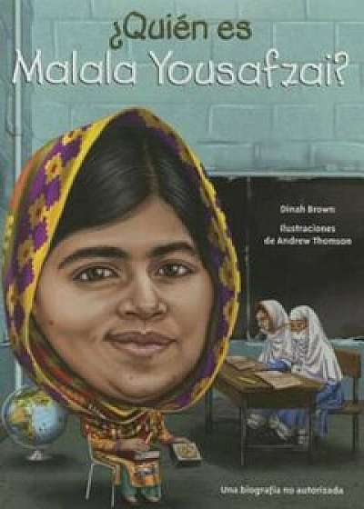 Quien Es Malala Yousafzai', Paperback/Dinah Brown