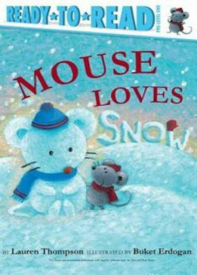 Mouse Loves Snow, Paperback/Lauren Thompson