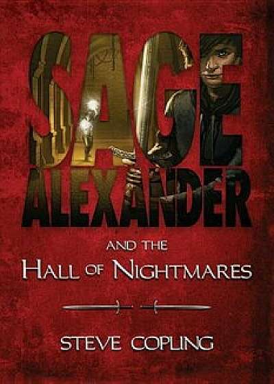 Sage Alexander and the Hall of Nightmares, Paperback/Steve Copling