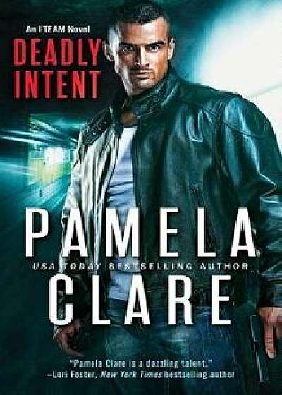 Deadly Intent, Paperback/Pamela Clare