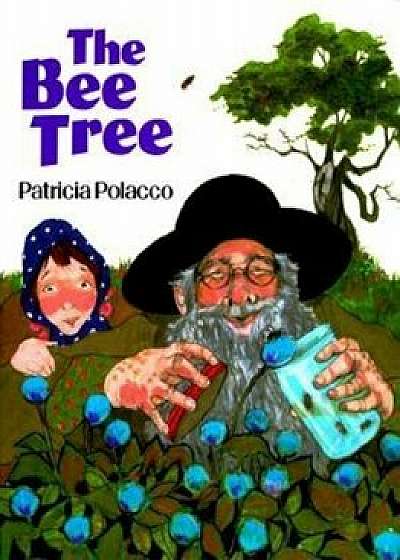 The Bee Tree, Paperback/Patricia Polacco