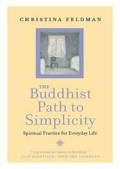 The Buddhist Path to Simplicity, Paperback/Christina Feldman