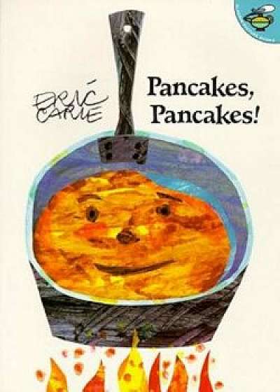 Pancakes, Pancakes!, Paperback/Eric Carle