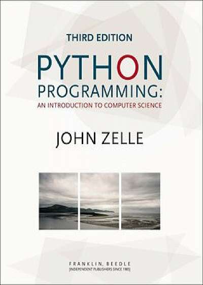 Python Programming: An Introduction to Computer Science, Paperback/John M. Zelle