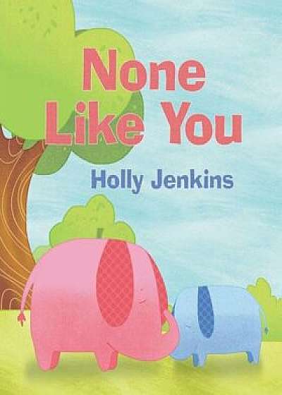 None Like You, Paperback/Holly Jenkins