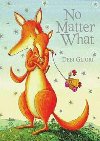 No Matter What, Hardcover/Debi Gliori