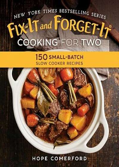 Fix-It and Forget-It Cooking for Two: 150 Small-Batch Slow Cooker Recipes, Paperback/Hope Comerford