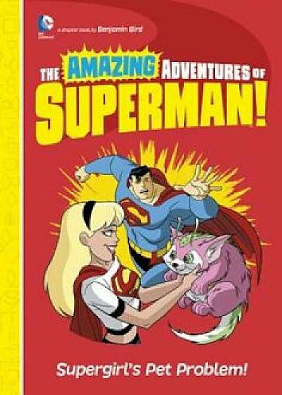 Supergirl's Pet Problem!, Paperback/Benjamin Bird