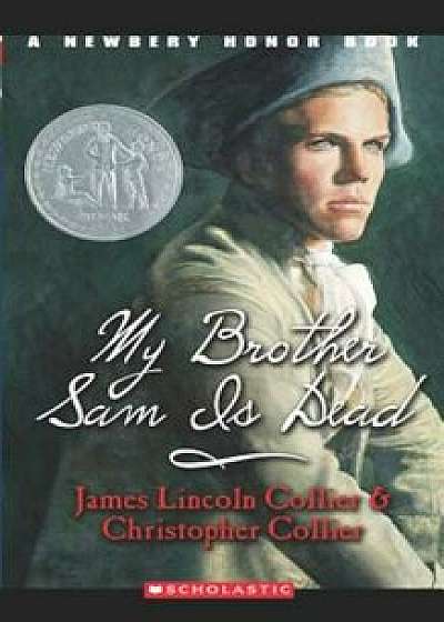 My Brother Sam Is Dead, Paperback/James Lincoln Collier