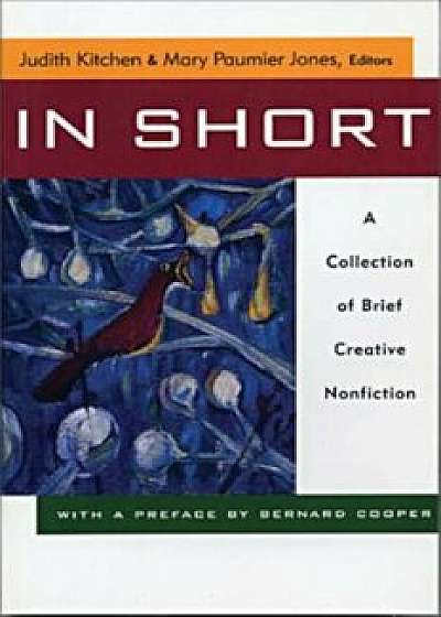 In Short in Short in Short: A Collection of Brief Creative Nonfiction a Collection of Brief Creative Nonfiction a Collection of Brief Creative Non, Paperback/Mary Paumier Jones
