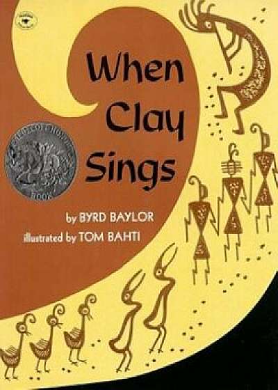 When Clay Sings, Paperback/Byrd Baylor
