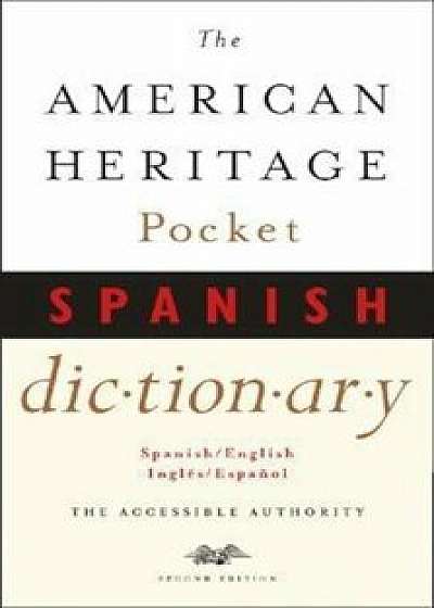 The American Heritage Pocket Spanish Dictionary: Spanish/English - English/Spanish, Paperback/Editors American Heritage Dictionaries