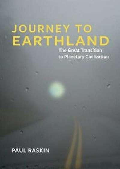Journey to Earthland, Paperback/Paul Raskin