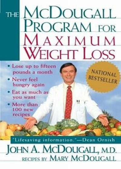 The McDougall Program for Maximum Weight Loss, Paperback/John A. McDougall