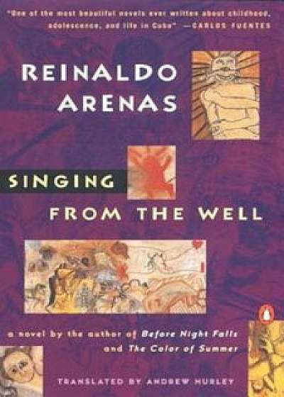 Singing from the Well, Paperback/Reinaldo Arenas