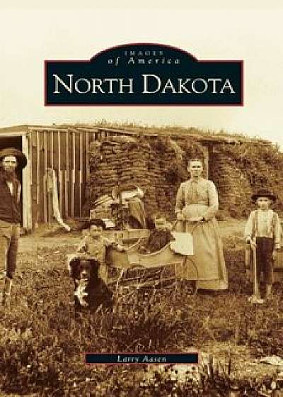 North Dakota, Hardcover/Larry Aasen