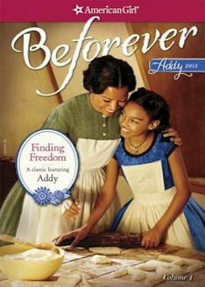 Finding Freedom: An Addy Classic Volume 1, Paperback/Connie Porter