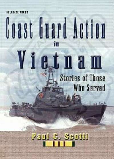 Coast Guard Action in Vietnam, Paperback/Paul C. Scotti