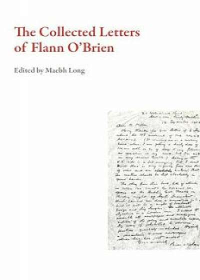 The Collected Letters of Flann O'Brien, Paperback/Flann O'Brien