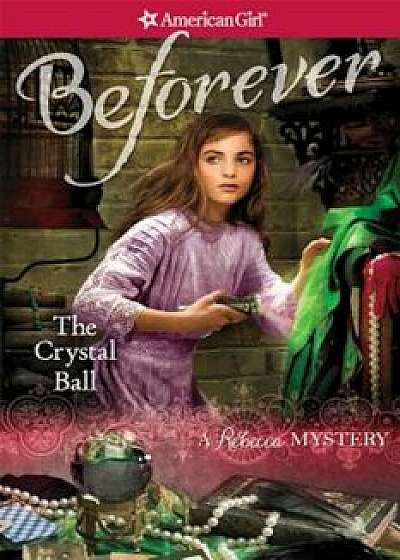 The Crystal Ball: A Rebecca Mystery, Paperback/Jacqueline Greene