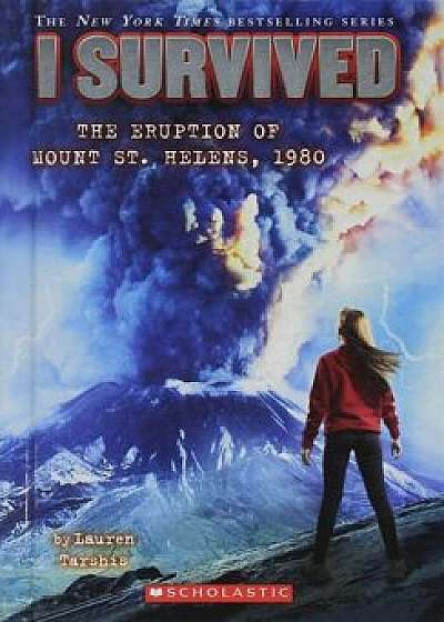 I Survived the Eruption of Mount St. Helens, 1980, Hardcover/Lauren Tarshis