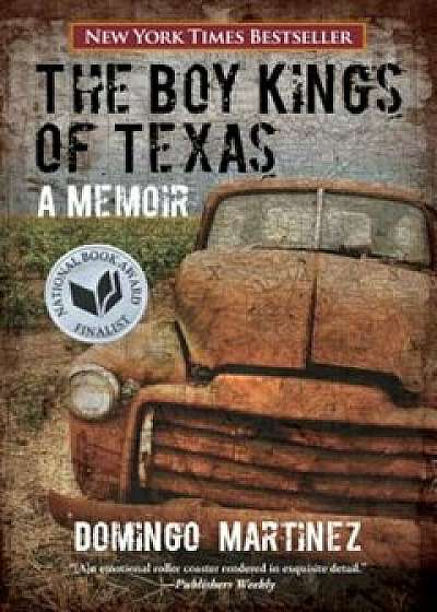 Boy Kings of Texas: A Memoir, Paperback/Domingo Martinez