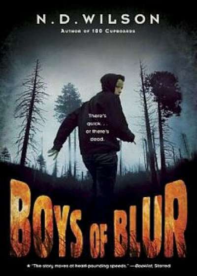 Boys of Blur, Paperback/N. D. Wilson