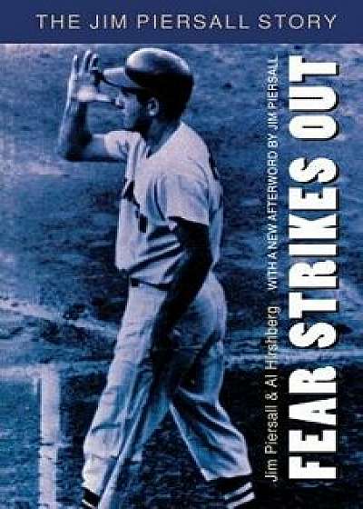 Fear Strikes Out: The Jim Piersall Story, Paperback/Jim Piersall