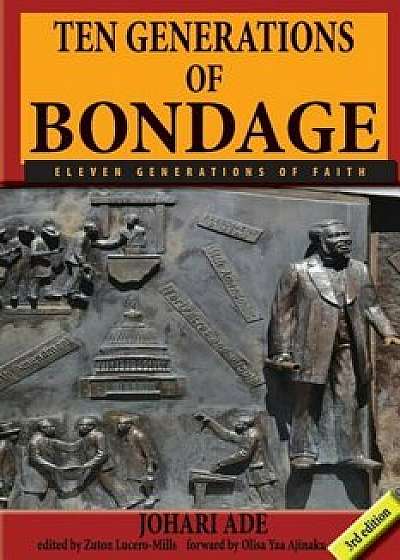 Ten Generations of Bondage: Eleven Generations of Faith, Paperback/Johari Ade