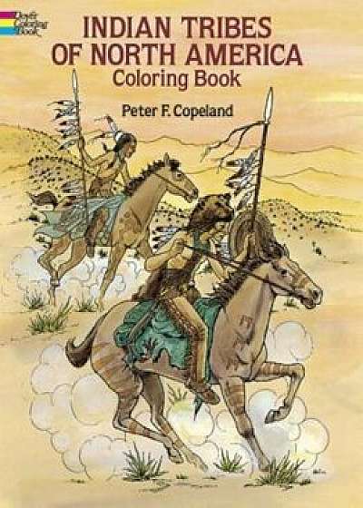 Indian Tribes of North America Coloring Book, Paperback/Peter F. Copeland
