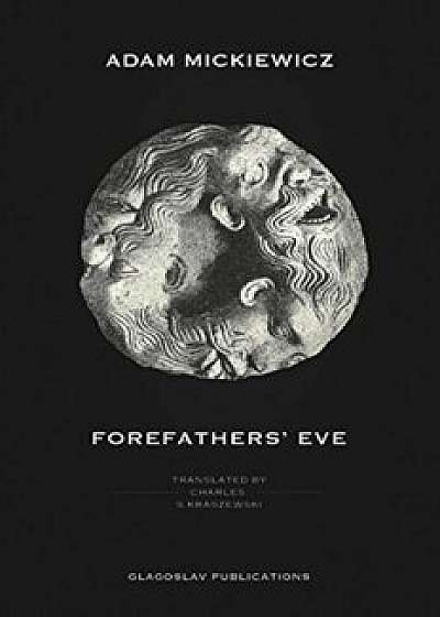 Forefathers' Eve, Paperback/Adam Mickiewicz