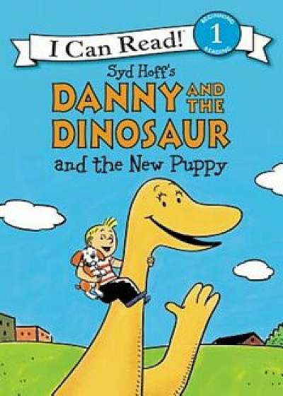 Danny and the Dinosaur and the New Puppy, Paperback/Syd Hoff