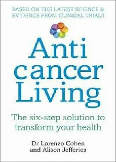Anticancer Living, Hardcover/Lorenzo Cohen