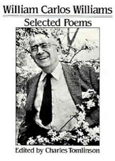 Selected Poems, Paperback/William Carlos Williams