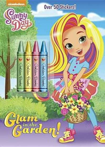 Glam in the Garden! (Sunny Day), Paperback/Golden Books