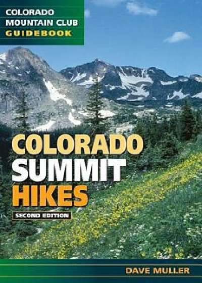 Colorado Summit Hikes, Paperback/Dave Muller