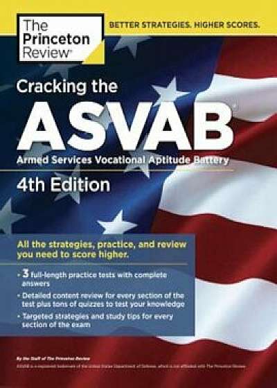 Cracking the ASVAB, 4th Edition: All the Strategies, Practice, and Review You Need to Score Higher, Paperback/PrincetonReview