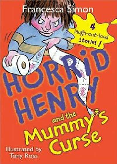 Horrid Henry and the Mummy's Curse, Paperback/Francesca Simon