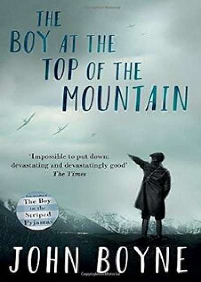 The Boy at the Top of the Mountain/John Boyne