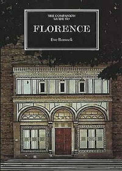 The Companion Guide to Florence, Paperback (6th Ed.)/Eve Borsook