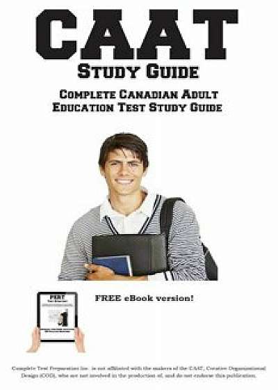 Caat Study Guide: Complete Canadian Adult Education Test Study Guide and Practice Test Questions, Paperback/Complete Test Preparation Inc