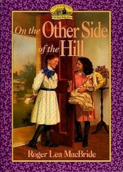 On the Other Side of the Hill, Paperback/Roger Lea MacBride
