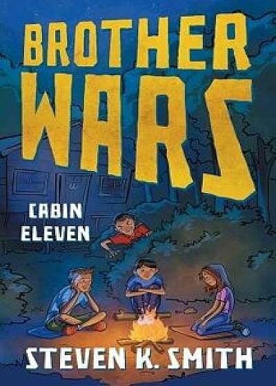 Brother Wars: Cabin Eleven, Paperback/Steven K. Smith